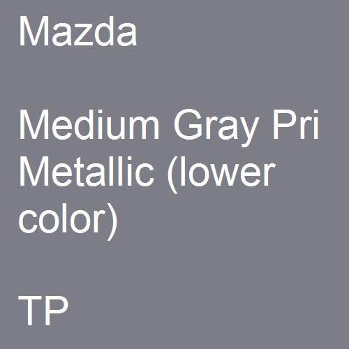 Mazda, Medium Gray Pri Metallic (lower color), TP.